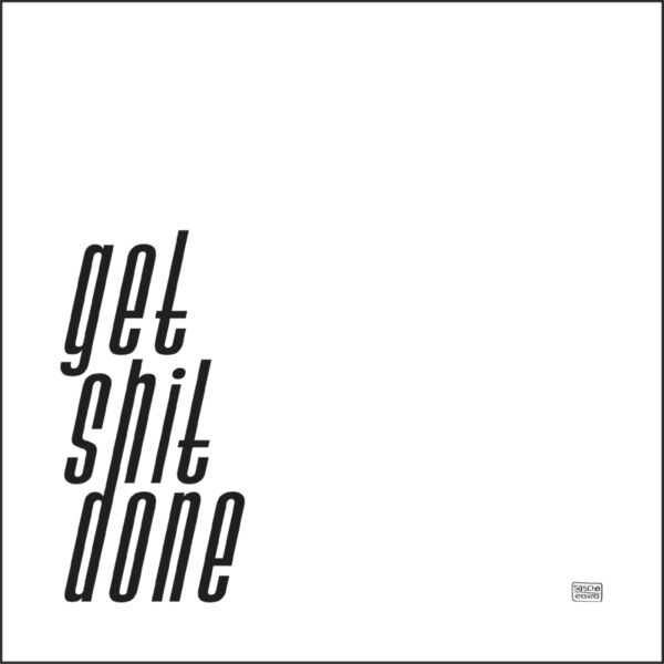 Get sh*t done Black on White Square Sans Serif Text Thumbnail