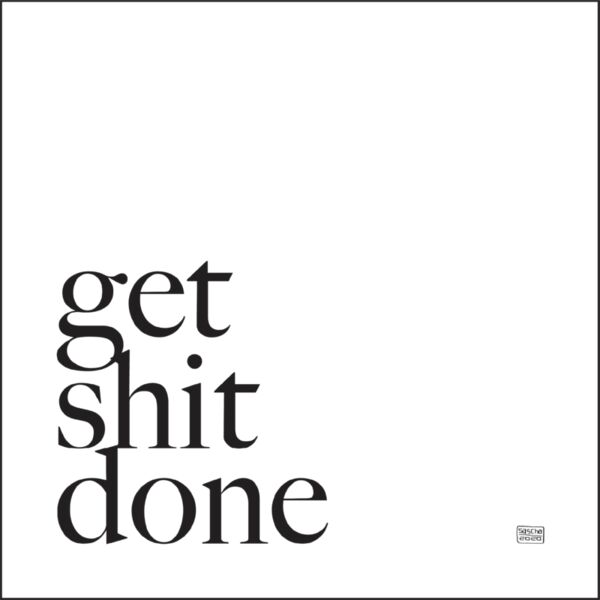 Get sh*t done Black on White Square Serif Text Thumbnail